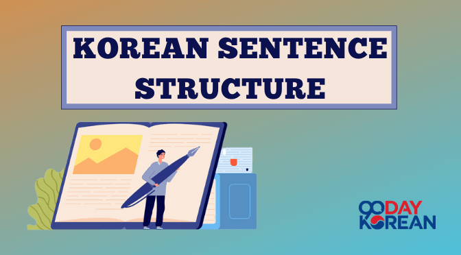 Learn Korean Sentence Structure With This Simple Guide