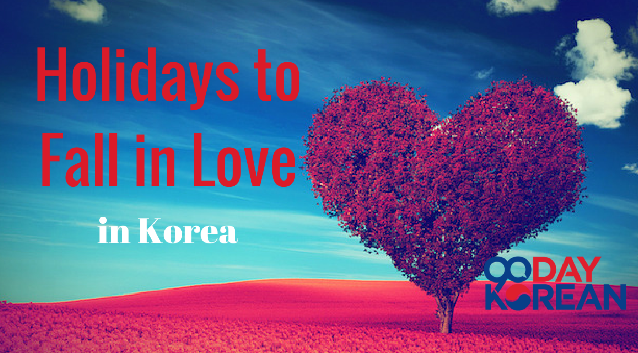 Holidays to Fall in Love in Korea 