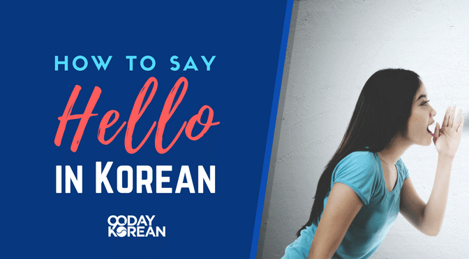 How to Say “Hello” in Korean – Common Greetings in the Language