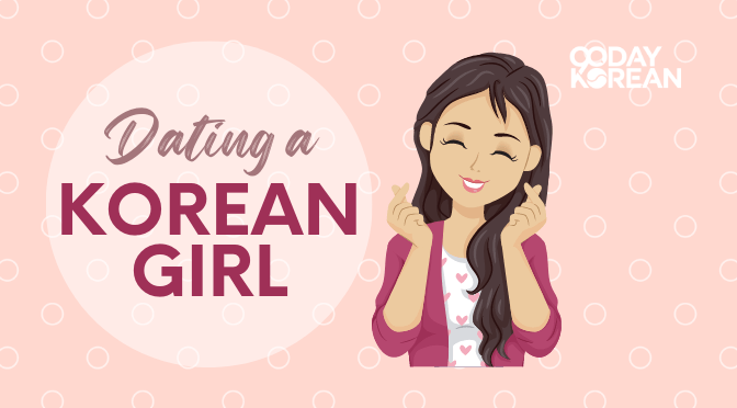 Dating A Korean Girl 6 Things You Must Know